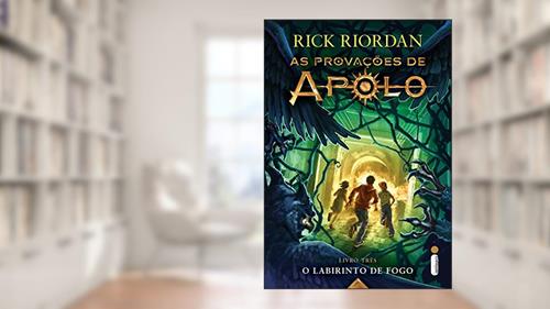 Capa de O labirinto de fogo: (Série As provações de Apolo): 3, do autor Rick Riordan