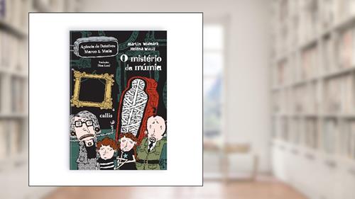 Capa de O Mistério da Múmia - 1ª Edição - Agência de Mistérios Marco e Maia, do autor Martin Widmark