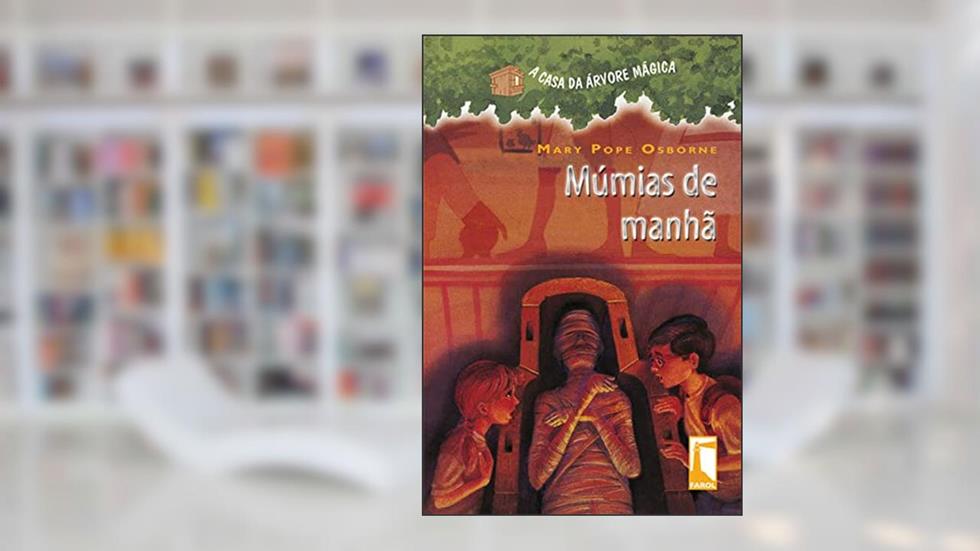 Múmias de manha, do autor Mary Pope Osborne