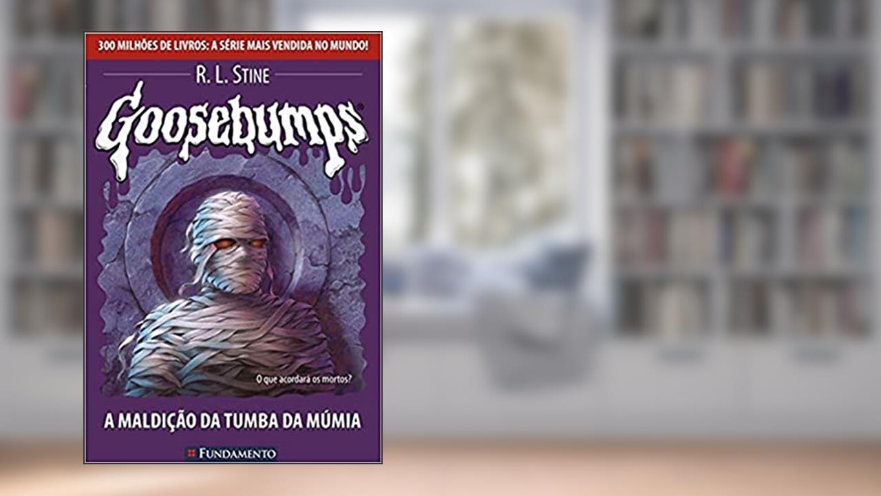 Capa de Goosebumps. A Maldição da Tumba da Múmia - Volume 17, do autor R. L. Stine