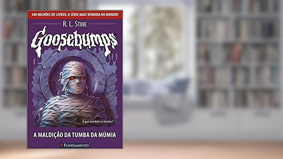 Goosebumps. A Maldição da Tumba da Múmia - Volume 17, do autor R. L. Stine