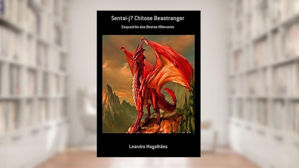 Sentai-Ju Chitose Beastranger, do autor Leandro Magalhães