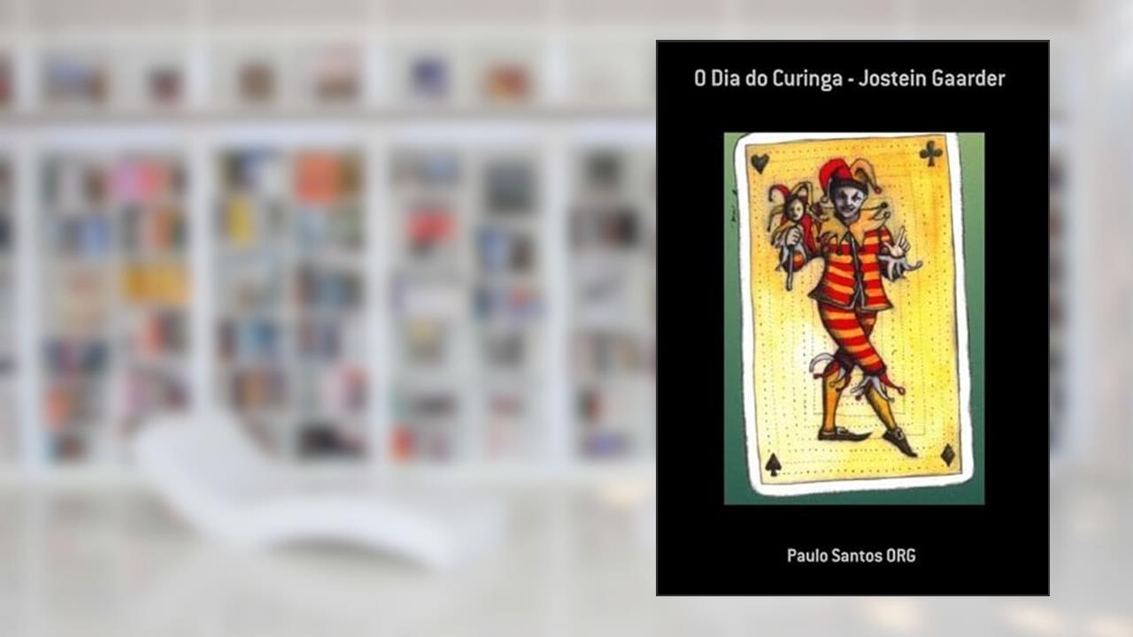 O Dia do Curinga - Jostein Gaarder, do autor Paulo Santos Org