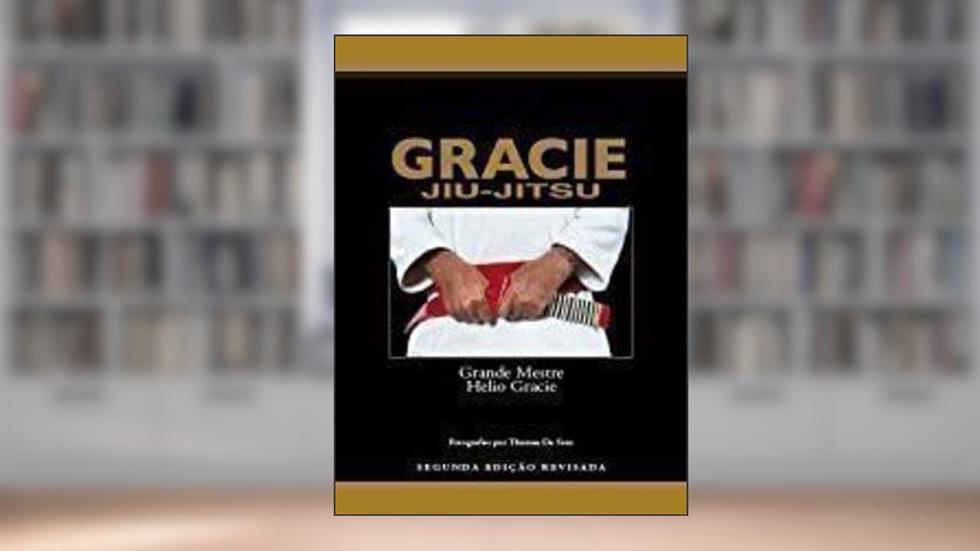 Gracie Jiu Jitsu, do autor Helio Gracie