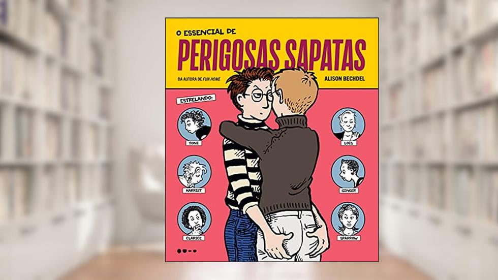 O essencial de perigosas sapatas, do autor Alison Bechdel