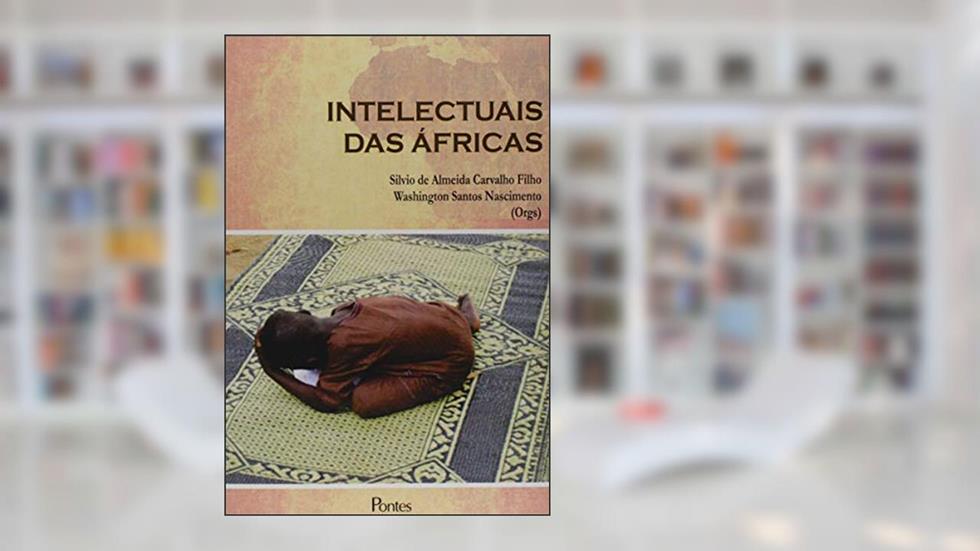 Intelectuais das Áfricas, do autor Silvio de Almeida Carvalho Filho