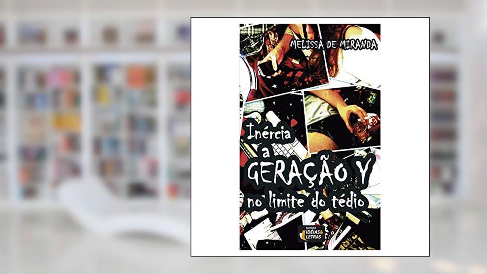Inércia: a Geração Y no Limite do Tédio, do autor Melissa de Miranda