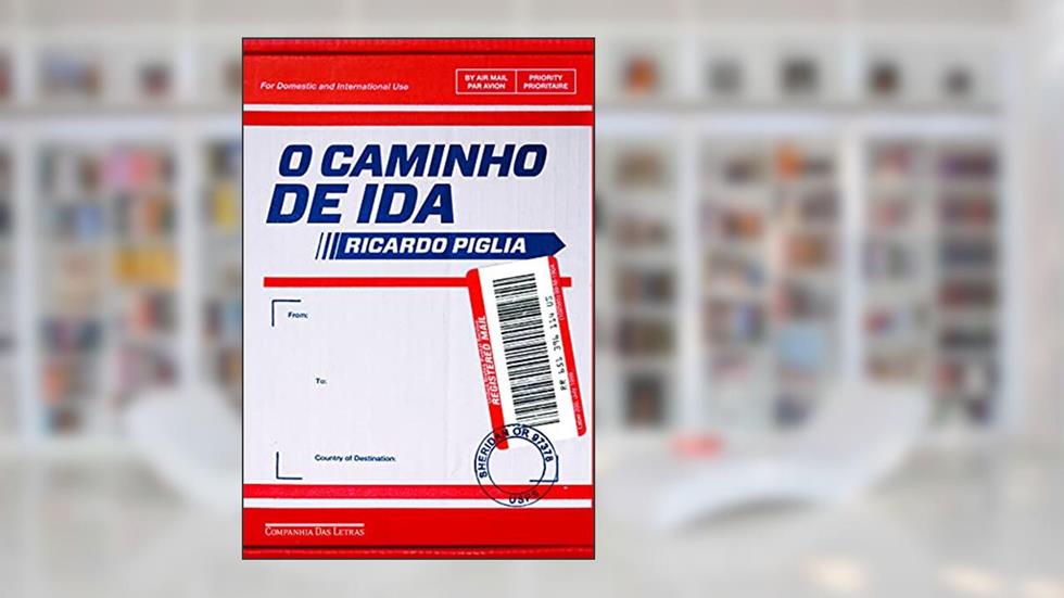 O caminho de ida, do autor Ricardo Piglia