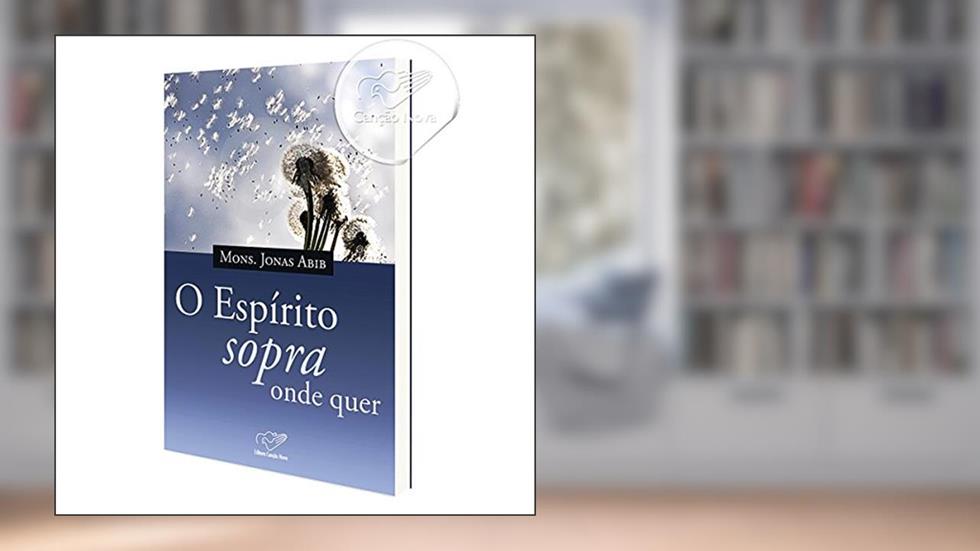 O Espírito Sopra Onde Quer, do autor Jonas Abib