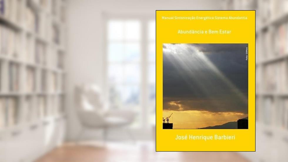 Manual Sintonizacao Energetica Sistema Abundantia, do autor José Henrique Barbieri