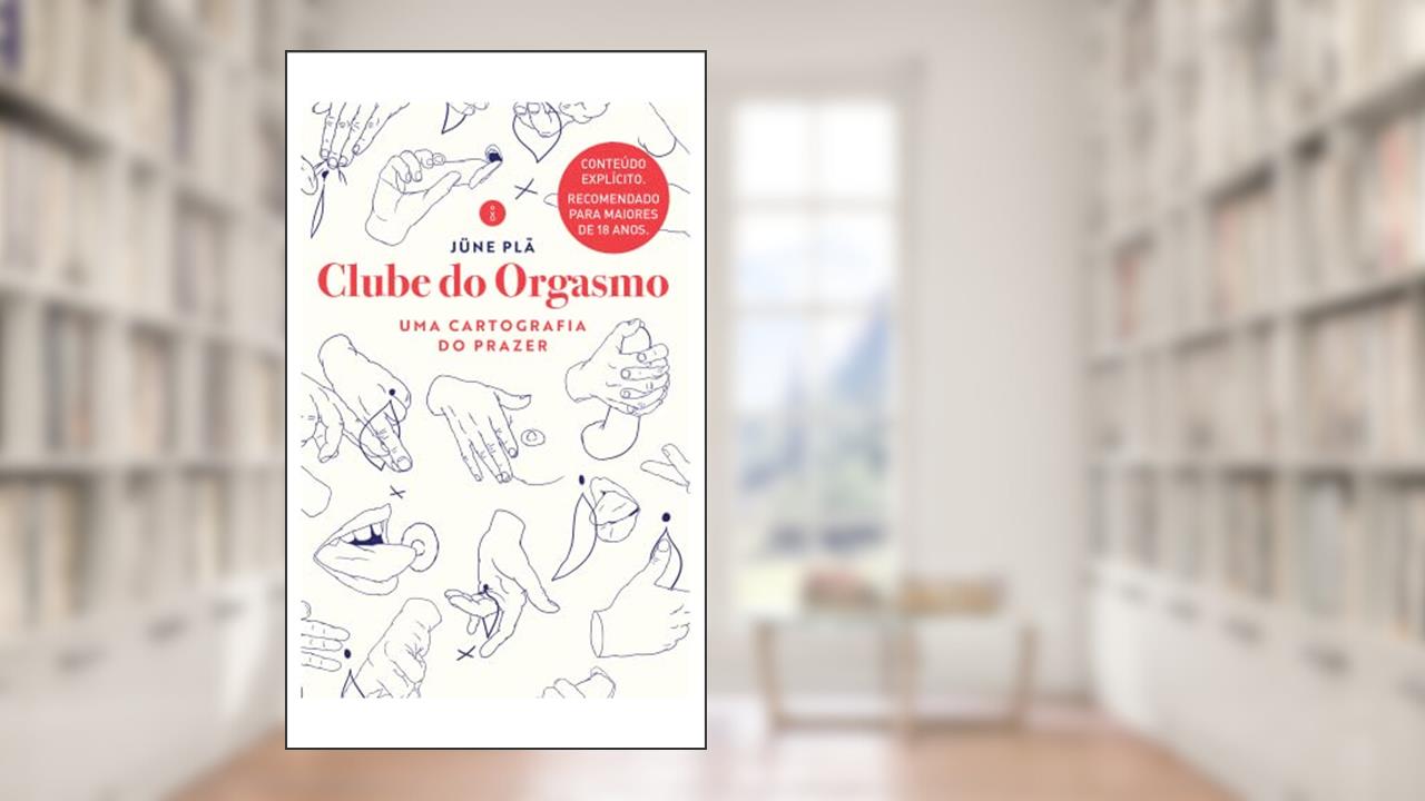 Clube do orgasmo: Uma cartografia do prazer, do autor Jüne Plã