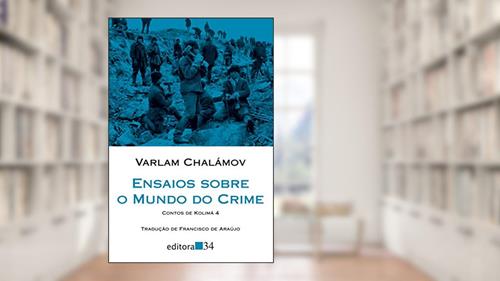 Capa de Ensaios sobre o mundo do crime: Contos de Kolimá 4, do autor Varlam Chalámov
