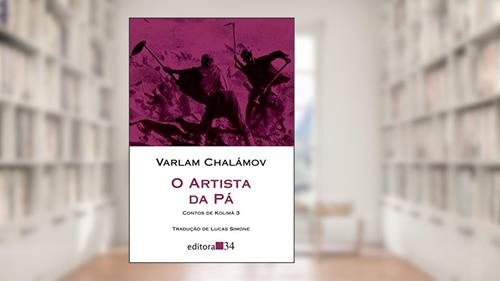 Capa de O artista da pá: Contos de Kolimá 3, do autor Varlam Chalámov