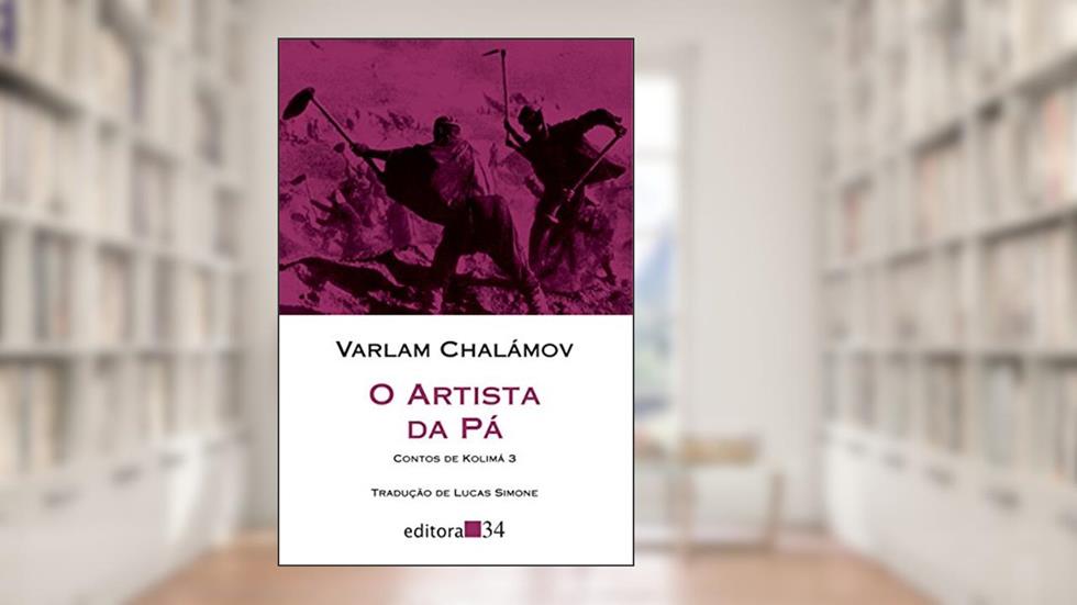 O artista da pá: Contos de Kolimá 3, do autor Varlam Chalámov