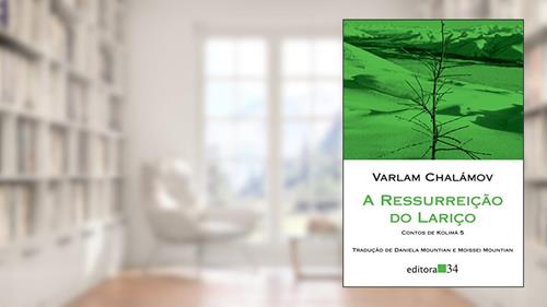 Capa de A ressurreição do lariço: Contos de Kolimá 5, do autor Varlam Chalámov