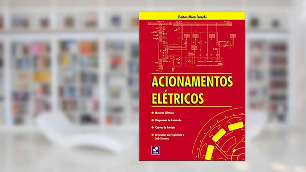 Acionamentos elétricos, do autor Claiton Moro Franchi