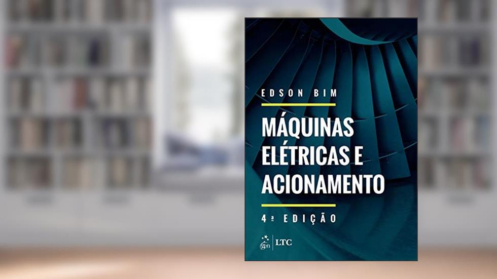 Máquinas Elétricas e Acionamento, do autor Edson Edson Bim