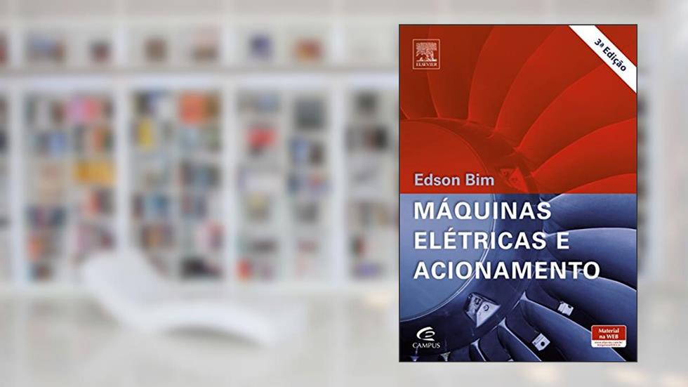 Máquinas Elétricas e Acionamento, do autor Edson Bim