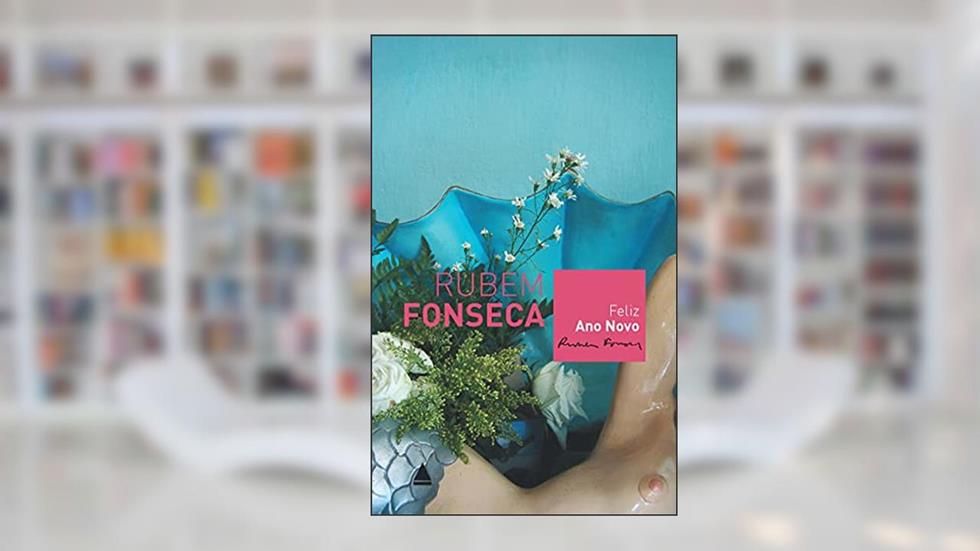 Feliz Ano Novo, do autor Rubem Fonseca