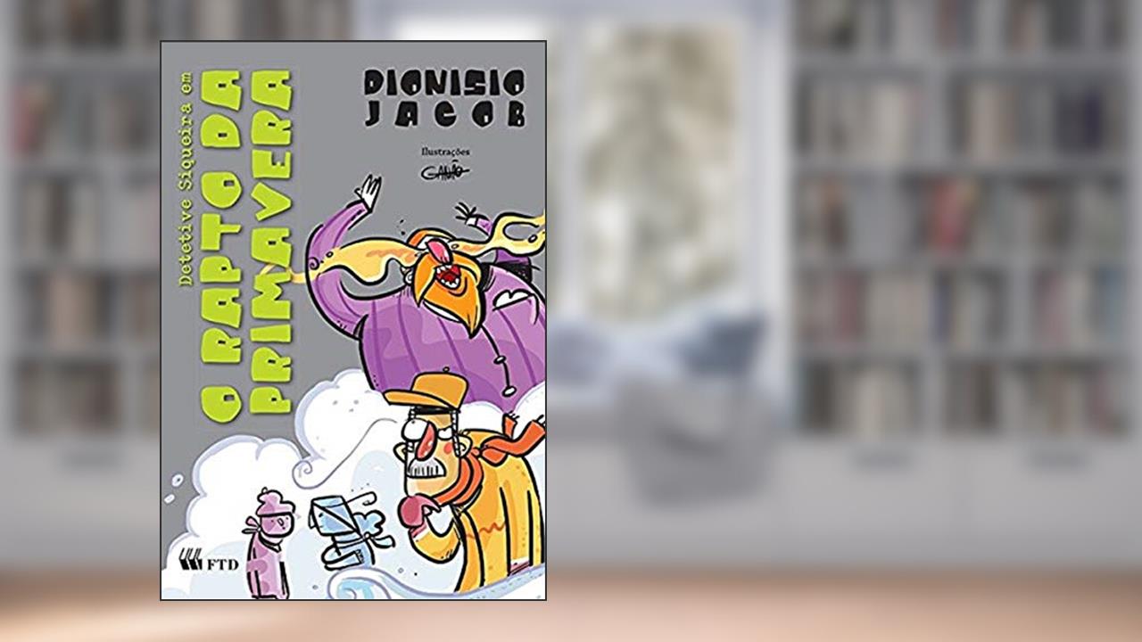 Detetive Siqueira em O Rapto da Primavera, do autor Dionisio Jacob