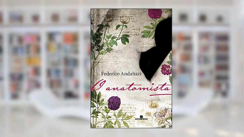 O anatomista, do autor Federico Andahazi