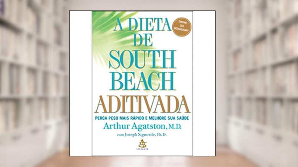 A Dieta De South Beach Aditivada, do autor Joseph Signorile; Arthur Agatston