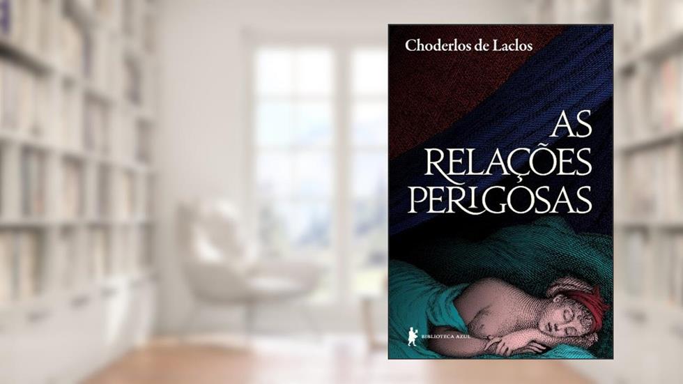 As relações perigosas: Ou cartas recolhidas num meio social e publicadas para ensinamento de outro, A Capa Pode Variar, do autor Choderlos de Laclos