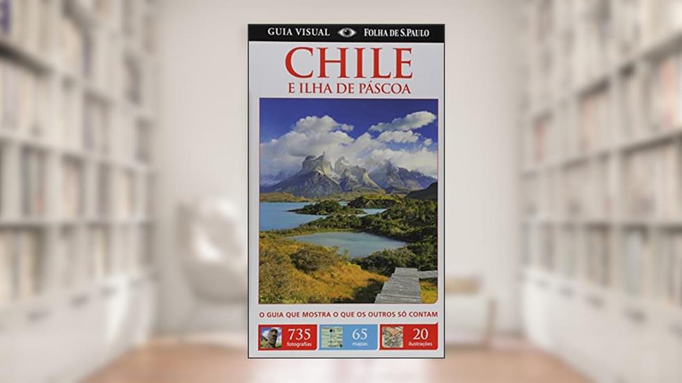 Chile e Ilha de Páscoa. Guia Visual, do autor Vários Autores