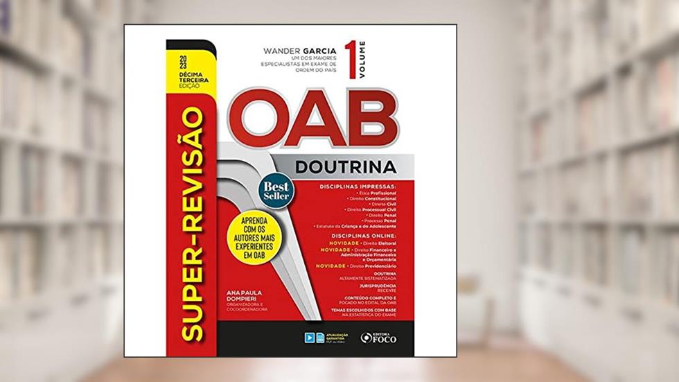 Super Revisão OAB | Doutrina Completa | 13ª Ed 2023 | Volume 1, do autor Adolfo Mamoro Nishiyama; Arthur Trigueiros; Bruna Vieira; Fernando Leal Neto; Hermes Cramacon; Luiz Dellore; Márcio Rodrigues; O