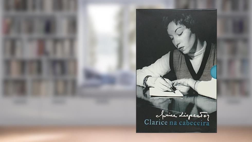 Coleção Clarice na cabeceira: Contos, crônicas, jornalismo e romances, do autor Clarice Lispector