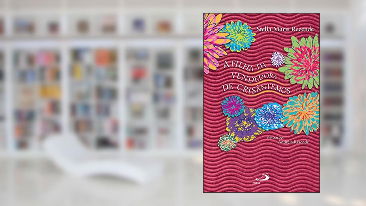 A Filha da Vendedora de Crisantemos, do autor Antonio Carlos Rezende