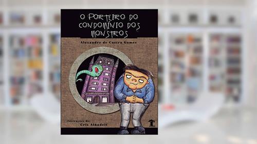 Capa de O porteiro do condomínio dos monstros, do autor Alexandre de Castro Gomes