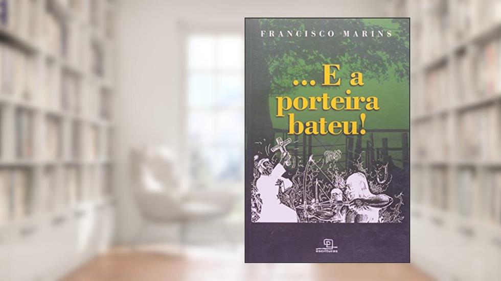 ...E a porteira bateu!, do autor Francisco Marins