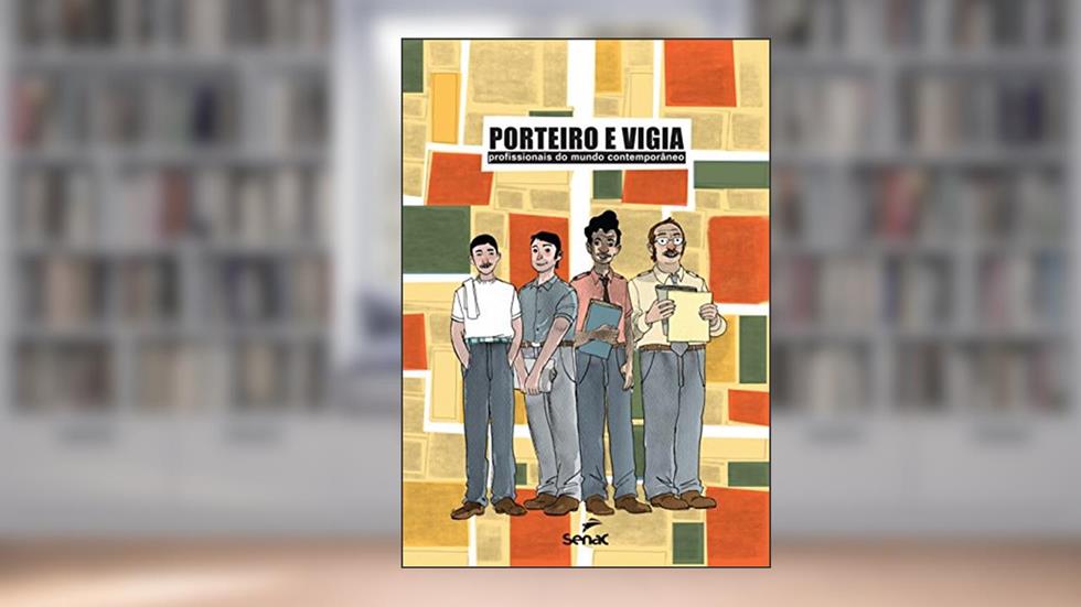 Porteiro e vigia: Profissionais do mundo contemporâneo, do autor Editora Senac São Paulo