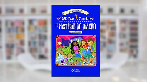 Capa de Detetive Cecília e o mistério do riacho, do autor Luis Eduardo Matta