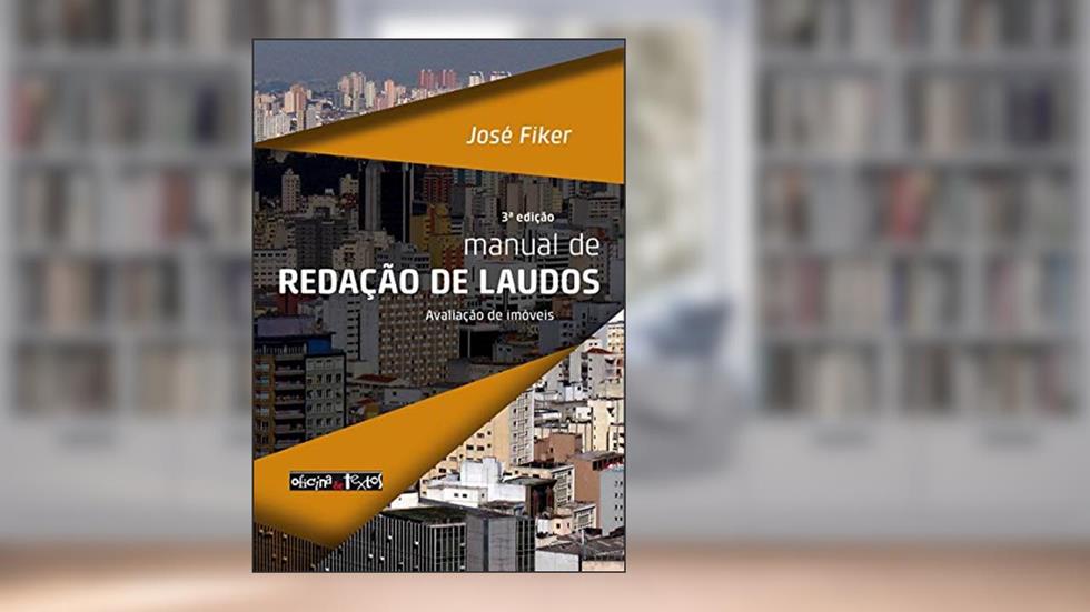 Manual de Redação de Laudos - Avaliação de Imóveis, do autor José Fiker
