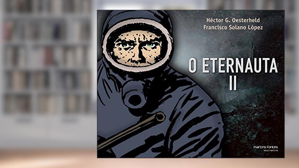 O Eternauta - Volume II, do autor Hector German Oesterheld