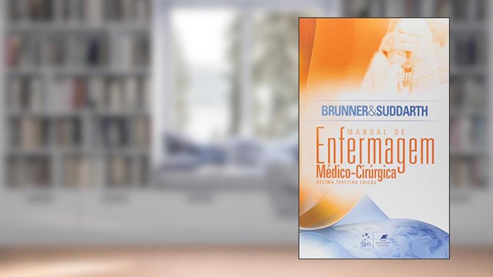 Brunner & Suddarth - Manual de Enfermagem Médico-Cirúrgica, do autor Kerry H. Cheever; Janice L. Hinkle
