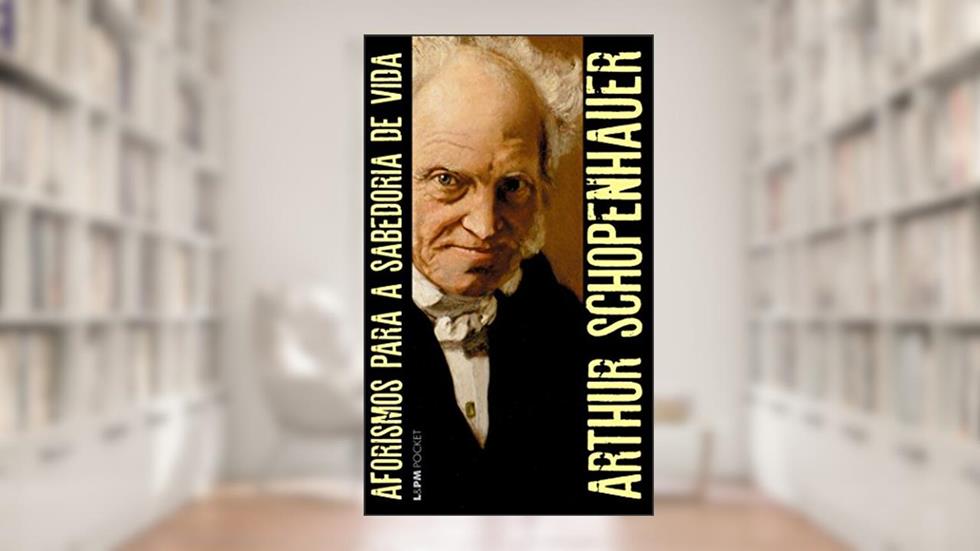 Aforismos Para a Sabedoria de Vida, do autor Arthur Schopenhauer