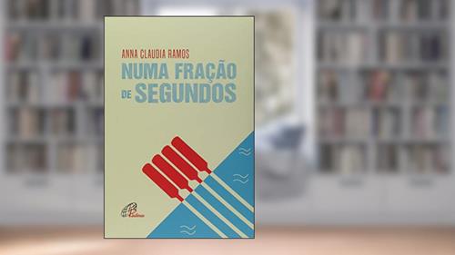 Capa de Numa fração de segundos, do autor Anna Claudia Ramos