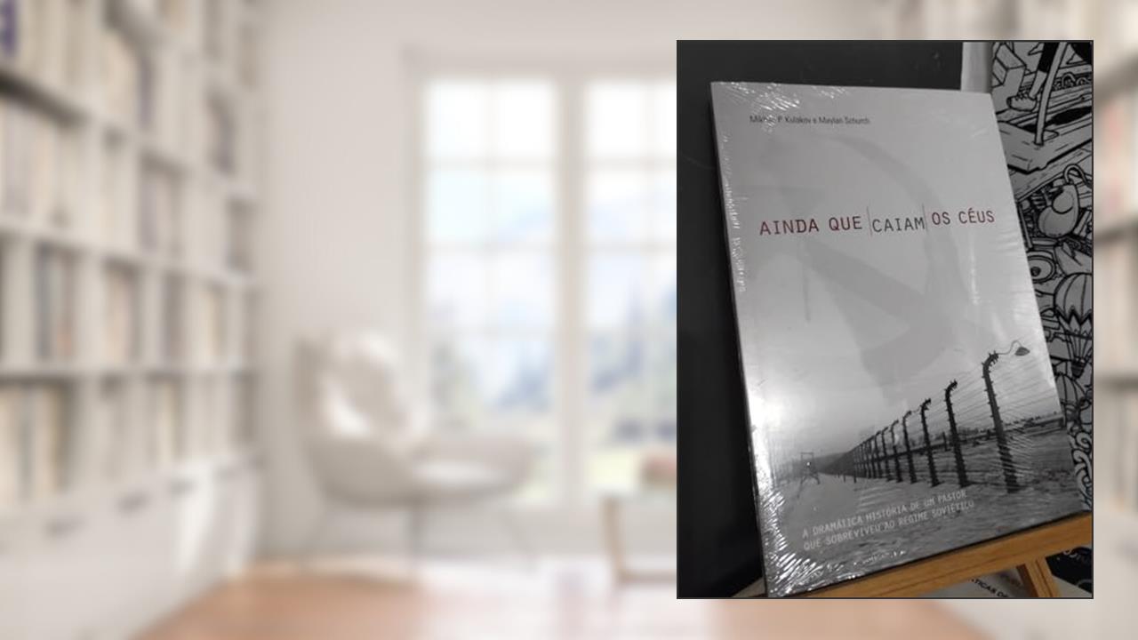 Ainda Que Caiam Os Céus, do autor Maylan Schurch