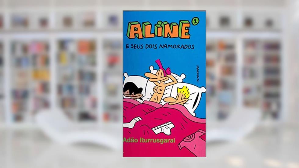 Aline 1 - e Seus Dois Namorados, do autor Adão Iturrusgarai