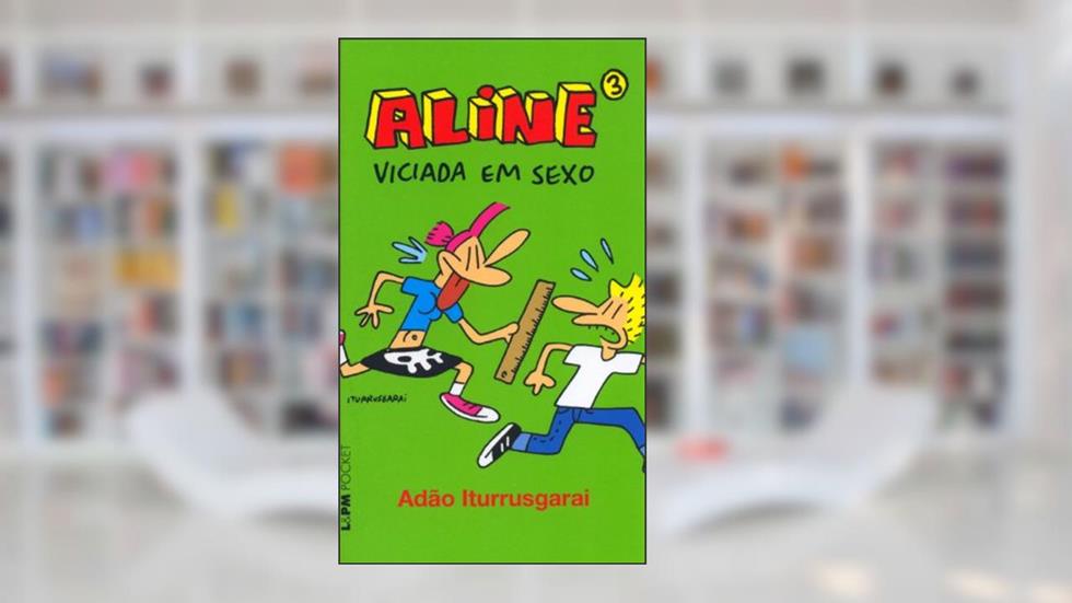 Aline 3 - Viciada em Sexo, do autor Adão Iturrusgarai