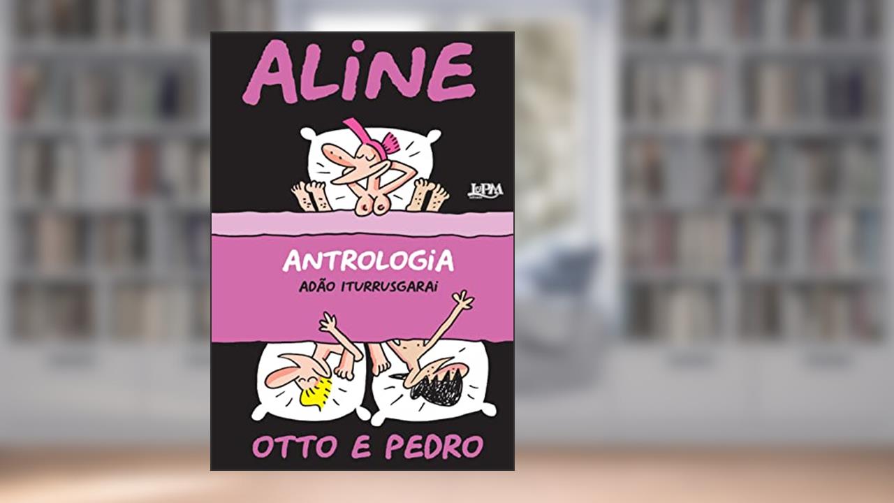 Aline - Antrologia, do autor Adão Iturrusgarai