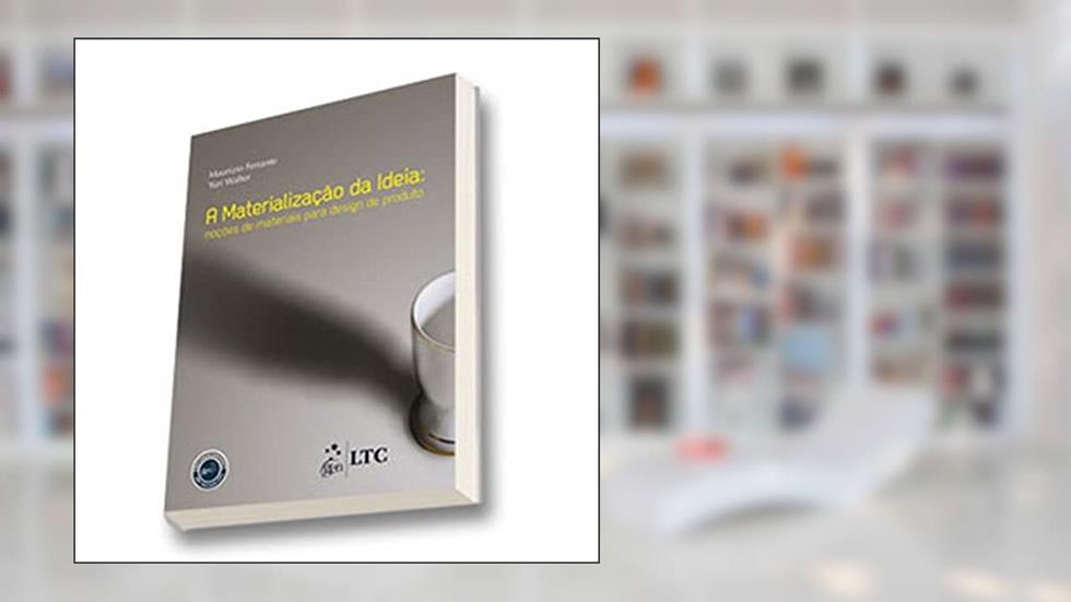 A Materialização da Idéia - Noções de Materiais para Design de Produto, do autor Ferrante; Walter