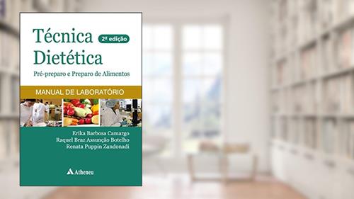 Capa de Técnica Dietética: Pré-preparo e Preparo de Alimentos, do autor Raquel Braz Assunção Botelho; Erika Barbosa Camargo