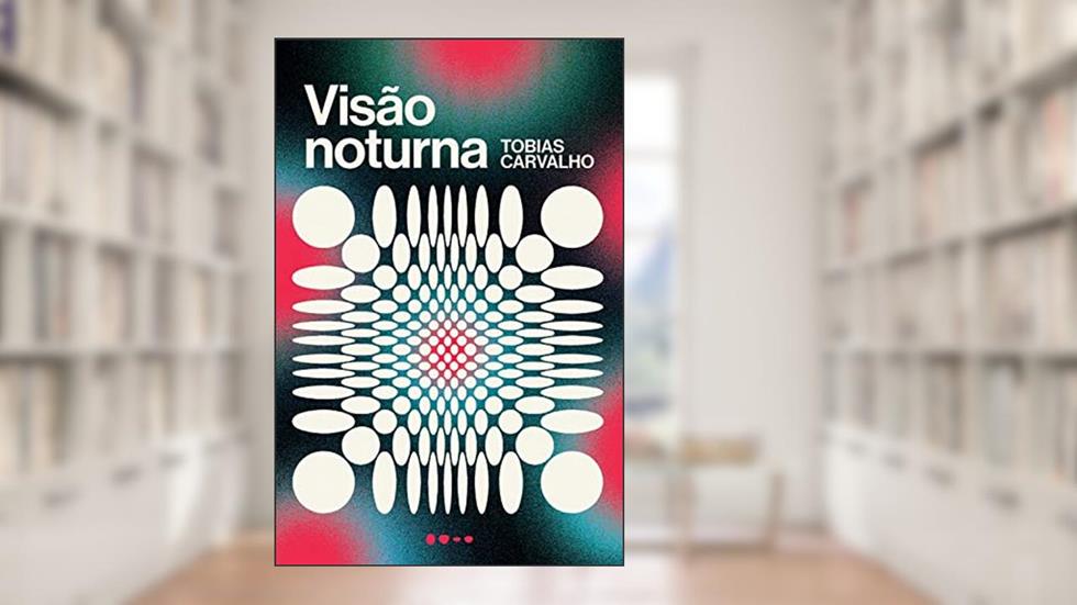 Visão noturna, do autor Tobias Carvalho