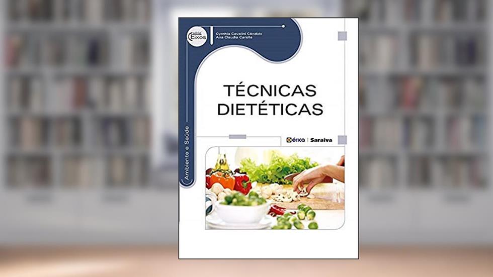 Técnicas dietéticas, do autor Cynthia Cavalini Cândido e Ana Claudia Carelle