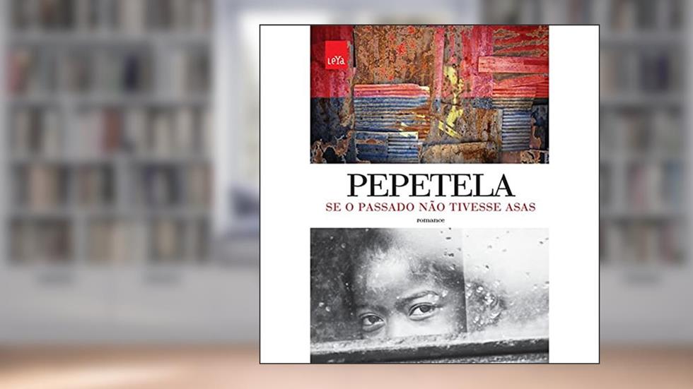 Se o passado não tivesse asas, do autor Pepetela