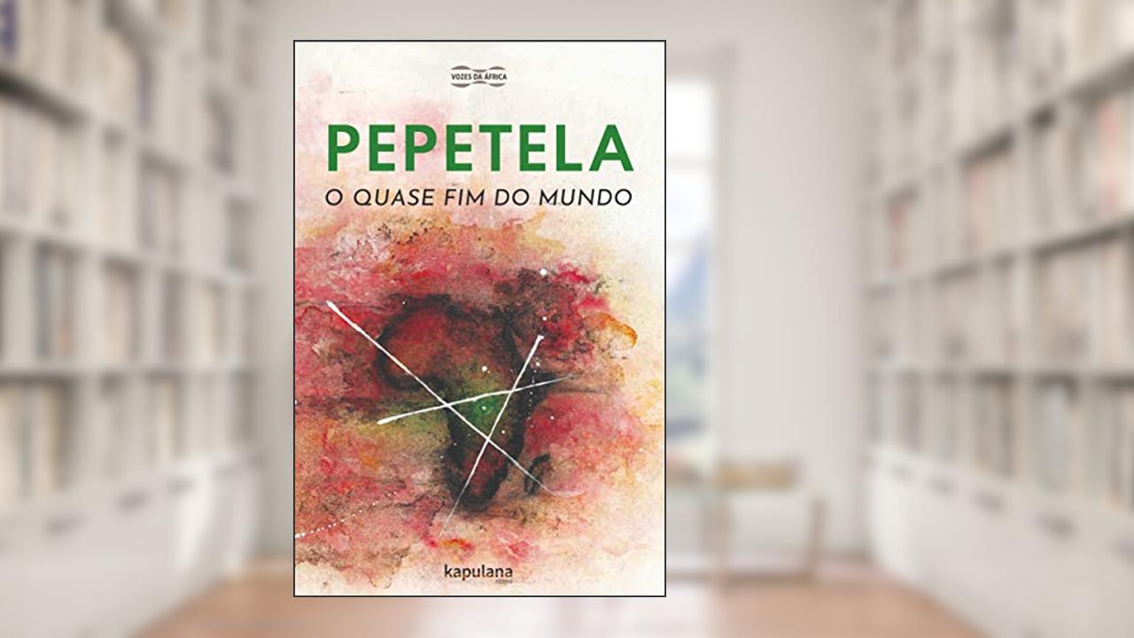 O quase fim do mundo, do autor Pepetela